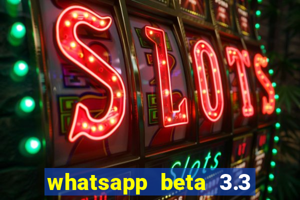 whatsapp beta 3.3 10 instalar